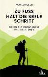 Moser, Zu Fuss hält die Seele schritt