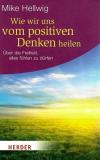 Hellwig, Wie wir uns vom positiven Denken heilen