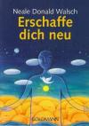 Walsch, Erschaffe dich neu