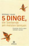 Ware, 5 Dinge, die Sterbende am meisten bereuen
