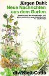 Dahl, Neue Nachrichten aus dem Garten.