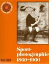 Lattes, Sportphotographie 1860 - 1960