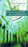 Grigorcea, Das primäre Gefühl der Schuldlosigkeit.