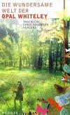 Whiteley, Die Wundersame Welt der Opal Whiteley.