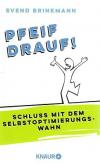 Brinkmann, Pfeif drauf!