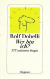 Dobelli, Wer bin ich