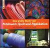 Seward, Das große Buch von Patchwork, Quilt und Applikation