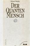 Murphy, Der Quanten Mensch.