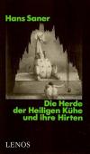 Saner, Die Herde der Heiligen Kühe und ihre Hirten