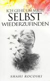 Rocoski, ICH GEHE UM MICH SELBST WIEDERZUFINDEN