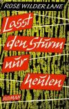 Wilder Lane, Lasst den Sturm nur heulen