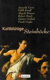 Cross, Kaltblütige Steinböcke.