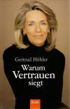 Höhler, Warum Vertrauen siegt