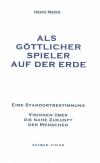Meier, Als göttlicher Spieler auf der Erde
