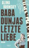 Bronsky, Baba Dunjas letzte Liebe