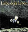 Liebe dein Leben.