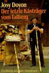 Doyon, Der letzte Kästräger vom Talberg