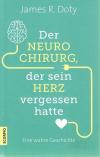 Doty, Der NEUROCHIRURG, der sein HERZ vergessen hatte.
